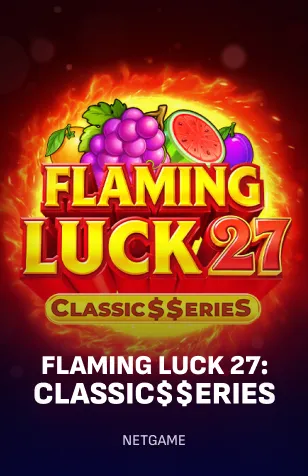 Flaming Luck 27:Classic$$erieS